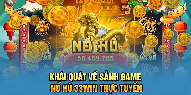 Giới thiệu một vài điều về nổ hũ 33WIN